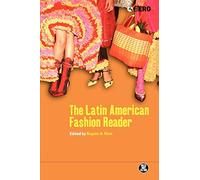 The Latin American Fashion Reader: v. 36 (Dress, Body, Culture)