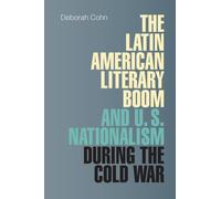 The Latin American Literary Boom and U.S. Nationalism During the Cold War