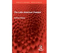 The Latin American Peasant (Routledge Revivals)