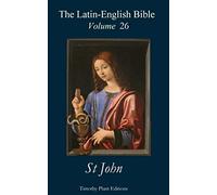 The Latin-English Bible - Vol 26: St John