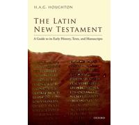 The Latin New Testament: A Guide to its Early History, Texts, and Manuscripts by