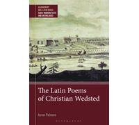 The Latin Poems of Christian Wedsted : A Moravian in 18th-Century Pennsylvania