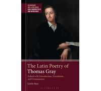 The Latin Poetry of Thomas Gray : Edited with Introduction, Translation and Commentary