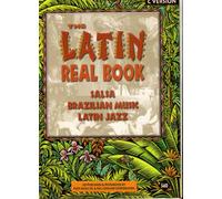 The Latin Real Book: C Version - Salsa, Brazilian Music, Latin Jazz: Bb version