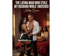 The Latina Maid Who Stole My Husband While I Watched