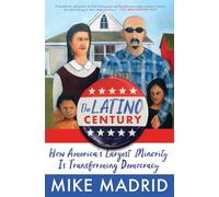 The Latino Century: How America's Largest Minority Is Transforming Democracy