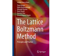 The Lattice Boltzmann Method: Principles and Practice (Graduate Texts in Physics)