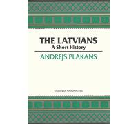 The Latvians: A Short History (Studies of Nationalities)