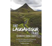 The Laugavegur Trail Guidebook 2025-2026: Your All-in-One Guide to Planning, Hiking and Surviving Iceland’s Greatest Trek