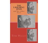The Laughing Jesus: and His Other Faces