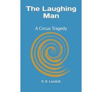 The Laughing Man: A Circus Tragedy
