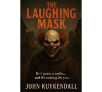 The Laughing Mask: Evil wears a smile… and it’s coming for you