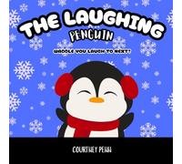 The Laughing Penguin: Waddle You Laugh To Next?: Funny Penguin Rhyming Short Story and Christmas Jokes For Early Readers & Kids Aged 4 5 6 7 8