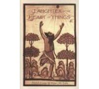 The Laughter at the Heart of Things: Selected Essays of Helen M. Luke