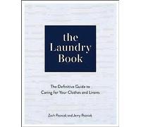 The Laundry Book : The Definitive Guide to Caring for Your Clothes and Linens