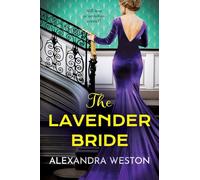 The Lavender Bride: A glamorous, gripping historical read from the author of The Hollywood Governess