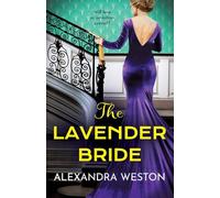The Lavender Bride: A glamorous, gripping historical read from the author of The Hollywood Governess
