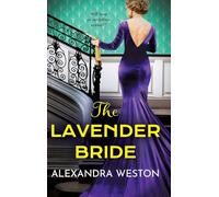 The Lavender Bride: A glamorous, gripping historical read from the author of The Hollywood Governess