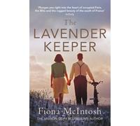 The Lavender Keeper : The impossible-to-put-down novel of wartime Provence and Paris