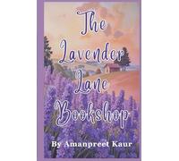 The Lavender Lane Bookshop: A heartwarming story of grief, hope, and second chances in a cozy bookshop at the lavender lane (Café Lane Chronicles: Cozy Romance & Heartwarming Tales)