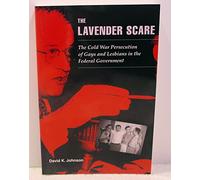 The Lavender Scare: The Cold War Persecution of Gays and Lesbians in the Federal Government (Emersion: Emergent Village resources for communities of faith)