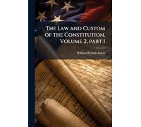 The Law and Custom of the Constitution, Volume 2, part 1