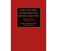The Law and Economics of Article 102 TFEU