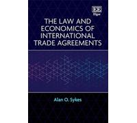 The Law and Economics of International Trade Agreements