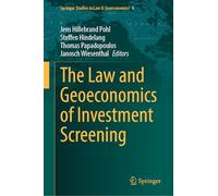 The Law and Geoeconomics of Investment Screening: 4 (Springer Studies in Law & Geoeconomics, 4)