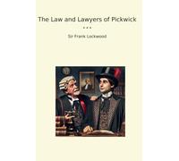 The Law and Lawyers of Pickwick (Classic Books)