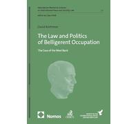 The Law and Politics of Belligerent Occupation: The Case of the West Bank
