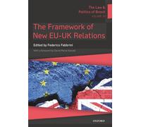 The Law and Politics of Brexit: The Framework of New EU-UK Relations: 3