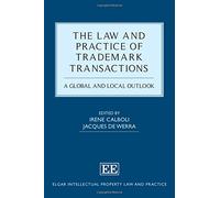 The Law and Practice of Trademark Transactions: A Global and Local Outlook (Elgar Intellectual Property Law and Practice series)