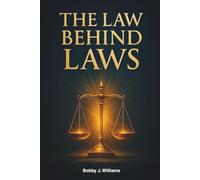The Law Behind the Laws: Unlock the Hidden Blueprint of Universal Laws to Manifest Wealth, Love, Success, and Inner Freedom by Expanding Energy, Consciousness, and Living as the Creator of Your Realit