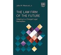 The Law Firm of the Future: Adapting to a Changed Legal Marketplace