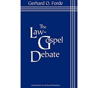 The Law-Gospel Debate: An Interpretation of Its Historical Development