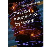 The Law Interpreted by Grace