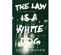 The Law Is a White Dog - How Legal Rituals Make and Unmake Persons