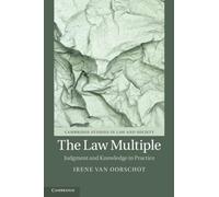 The Law Multiple – Judgment and Knowledge in Practice – Cambridge Studies in Law and Society
