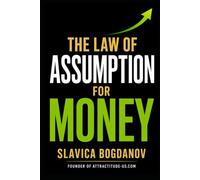THE LAW OF ASSUMPTION FOR MONEY: Reprogram Your Identity, Eliminate Financial Resistance, and Create Wealth Predictably: 3 (MONEY MANIFESTATION SERIES)