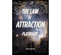The Law of Attraction a Playbook: Think It, Feel It, Have It Transform Your Energy, Transform Your Life