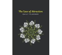 The Law of Attraction Daily Planner: Manifest your dreams - Journal for Daily Gratitude, Self-concept, Visualization & Positive Affirmations