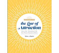 The Law of Attraction: Have the Abundant Life You Were Meant to Have (The Awakened Life)