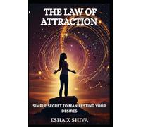 The Law of Attraction : Simple Secret to Manifesting Your Desires (The 12 Laws of the Universe)