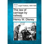 The Law of Carriage by Railway.