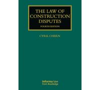 The Law of Construction Disputes (Construction Practice Series)