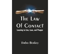 The Law of Contact: Learning to Live, Love, and Prosper