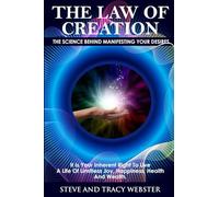 The Law of Creation: The Science Behind Manifesting Your Desires. It is your inherent right to live a life of limitless joy, happiness, health and wealth.