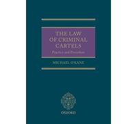 The Law of Criminal Cartels: Practice and Procedure