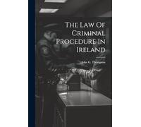 The Law Of Criminal Procedure In Ireland